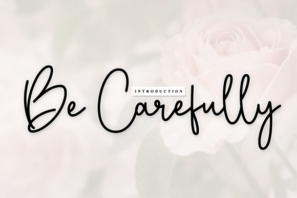Be Carefully: A Sophisticated Script Handwritten Font for Handmade Brands