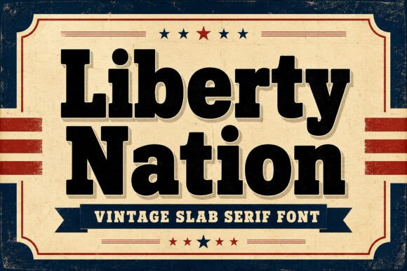 Liberty Nation Typeface: A Vintage Slab Serif for Bold Branding